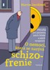 O NEMOCI, KTERÁ SE NAZÝVÁ SCHIZOFRENIE-PŘÍRUČKA PRO PACIENTY