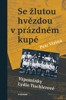 SE ŽLUTOU HVĚZDOU V PRÁZDNÉM KUPÉ-VZPOMÍNKY L.TISCHLEROVÉ