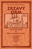 ZRZAVÝ ORM - PLAVCI NA ZÁPAD, DOMA A ZNOVU NA LODI