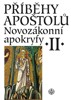 PŘÍBĚHY APOŠTOLŮ. NOVOZÁKONNÍ APOKRYFY II.