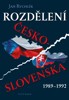 ROZDĚLENÍ ČESKOSLOVENSKA 1989-1992