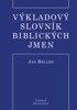 VÝKLADOVÝ SLOVNÍK BIBLICKÝCH JMEN