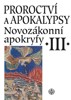PROROCTVÍ A APOKALYPSY. NOVOZÁKONNÍ APOKRYFY III.