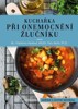 KUCHAŘKA PŘI ONEMOCNĚNÍ ŽLUČNÍKU 2.VYDÁNÍ