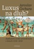 LUXUS NA DLUH?-ZADLUŽENÍ ČESKÉ ARISTOKRACIE 1550-1650