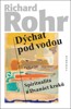 DÝCHAT POD VODOU - SPIRUTUALITA A DVANÁCT KROKŮ