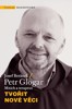 TVOŘIT NOVÉ VĚCI - PETR GLOGAR - MNICH A TERAPEUT -ROZHOVORY