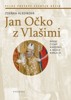 JAN OČKO Z VLAŠIMI - PRVNÍ ČESKÝ KARDINÁL A RÁDCE KARLA IV.