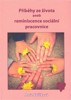 PŘÍBĚHY ZE ŽIVOTA ANEB REMINISCENCE SOCIÁLNÍ PRACOVNICE