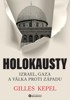 HOLOKAUSTY: IZRAEL, GAZA A VÁLKA PROTI ZÁPADU