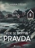 KDE SE SKRÝVÁ PRAVDA