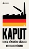KAPUT - KONEC NĚMECKÉHO ZÁZRAKU