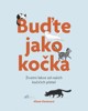 BUĎTE JAKO KOČKA