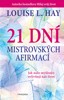 21 DNÍ MISTROVSKÝCH AFIRMACÍ - 2. VYDÁNÍ