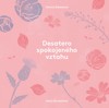 DESATERO SPOKOJENÉHO VZTAHU