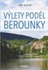 VÝLETY PODÉL BEROUNKY