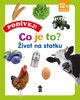 PODÍVEJ! CO JE TO? ŽIVOT NA STATKU