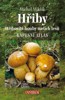 HŘIBY-HŘIBOVITÉ HOUBY NAŠICH LESŮ-KAPESNÍ ATLAS