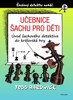 UČEBNICE ŠACHU PRO DĚTI - 2. VYDÁNÍ