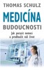 MEDICÍNA BUDOUCNOSTI-JAK PORAZIT NEMOCI A PRODLOUŽIT ŽIVOT
