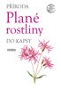 PŘÍRODA DO KAPSY - PLANÉ ROSTLINY