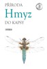 PŘÍRODA DO KAPSY - HMYZ