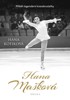 HANA MAŠKOVÁ. PRAVDIVÝ PŘÍBĚH LEGENDÁRNÍ KRASOBRUSLAŘKY