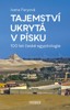 TAJEMSTVÍ UKRYTÁ V PÍSKU  — 100 LET ČESKÉ EGYPTOLOGIE