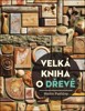 VELKÁ KNIHA O DŘEVĚ