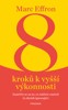 8 KROKŮ K VYŠŠÍ VÝKONNOSTI-ZAMĚŘTE SE NA TO,CO MŮŽETE ZMĚNIT