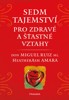 SEDM TAJEMSTVÍ PRO ZDRAVÉ A ŠŤASTNÉ VZTAHY
