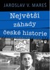 NEJVĚTŠÍ ZÁHADY ČESKÉ HISTORIE