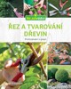 ŘEZ A TVAROVÁNÍ DŘEVIN - PROŘEZÁVÁNÍ V PRAXI