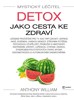 MYSTICKÝ LÉČITEL: DETOX JAKO CESTA KE ZDRAVÍ