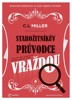 STAROŽITNÍKŮV PRŮVODCE VRAŽDOU