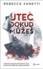 UTEČ, DOKUD MŮŽEŠ