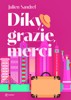 DÍKY, GRAZIE, MERCI