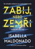 ZABIJ, NEBO ZEMŘI