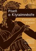 PÍSEŇ O KLYTAIMNÉSTŘE
