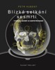 BLÍZKÁ SETKÁNÍ SE SMRTÍ - 13 POVÍDEK, KDE SMRT JE VLÍDNÝM P.