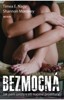 BEZMOCNÁ - JAK JSEM UVÍZLA V SÍTI NUCENÉ PROSTITUCE