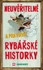 NEUVĚŘITELNÉ A PRAVDIVÉ RYBÁŘSKÉ HISTORKY