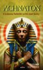 ACHNATON - S KRÁSNOU NEFERTITI SVRHLI STARÉ BOHY