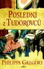 POSLEDNÍ Z TUDOROVCŮ