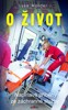 O ŽIVOT - NAPÍNAVÉ PŘÍBĚHY ZE ZÁCHRANNÉ SLUŽBY