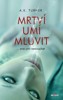 MRTVÍ UMÍ MLUVIT ...ONA UMÍ NASLOUCHAT