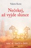 NEČEKEJ  AŽ VYJDE SLUNCE ...NAUČ SE TANČIT V DEŠTI