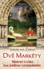 DVĚ MARKÉTY-NENÁVIST A LÁSKA JANA JINDŘICHA