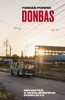 DONBAS - REPORTÁŘ Z UKRAJINSKÉHO KONFLIKTU