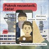 POKROK NEZASTAVÍŠ, ČÉČE!